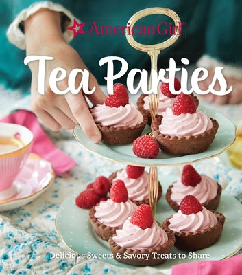 Book cover for American Girl Tea Parties: Delicious Sweets & Savory Treats to Share: (Kid's Baking Cookbook, Cookbooks for Girls, Kid's Party Cookbook)