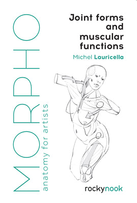 Book cover for Morpho: Joint Forms and Muscular Functions: Anatomy for Artists
