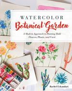 Book cover for Watercolor Botanical Garden: A Modern Approach to Painting Bold Flowers, Plants, and Cacti