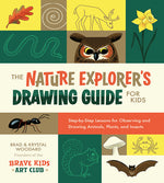 Book cover for The Nature Explorer's Drawing Guide for Kids: Step-By-Step Lessons for Observing and Drawing Animals, Plants, and Insects