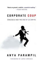 Book cover for Corporate Coup: Venezuela and the End of Us Empire