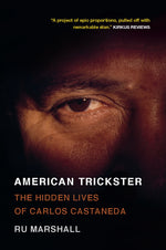 Book cover for American Trickster: The Hidden Lives of Carlos Castaneda