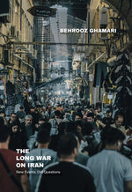 Book cover for Long War on Iran: New Events, Old Questions