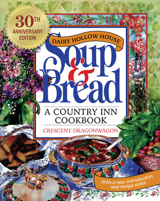 Book cover for Dairy Hollow House Soup & Bread: Thirtieth Anniversary Edition