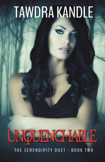 Book cover for Unquenchable: The Serendipity Duet Book 2