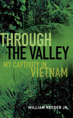 Book cover for Through the Valley: My Captivity in Vietnam