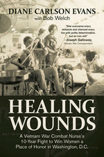 Book cover for Healing Wounds: A Vietnam War Combat Nurse's 10-Year Fight to Win Women a Place of Honor in Washington, D.C.