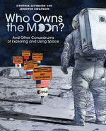 Book cover for Who Owns the Moon?: And Other Conundrums of Exploring and Using Space