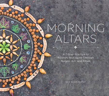 Book cover for Morning Altars: A 7-Step Practice to Nourish Your Spirit Through Nature, Art, and Ritual