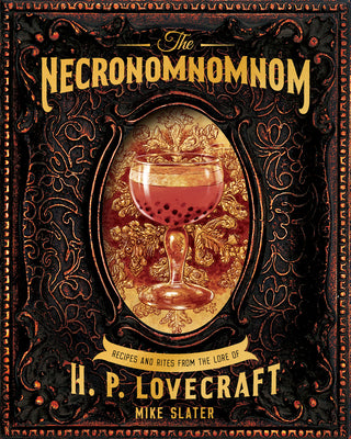 Book cover for The Necronomnomnom: Recipes and Rites from the Lore of H. P. Lovecraft
