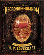Book cover for The Necronomnomnom: Recipes and Rites from the Lore of H. P. Lovecraft