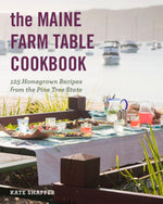 Book cover for The Maine Farm Table Cookbook: 125 Home-Grown Recipes from the Pine Tree State