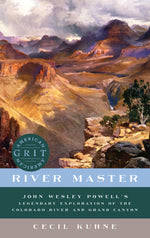 Book cover for River Master: John Wesley Powell's Legendary Exploration of the Colorado River and Grand Canyon
