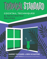 Book cover for Tropical Standard: Cocktail Techniques & Reinvented Recipes