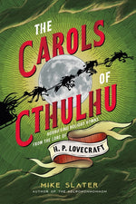 Book cover for Carols of Cthulhu: Horrifying Holiday Hymns from the Lore of H. P. Lovecraft