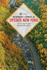 Book cover for Backroads & Byways of Upstate New York: Drives, Day Trips, and Weekend Excursions