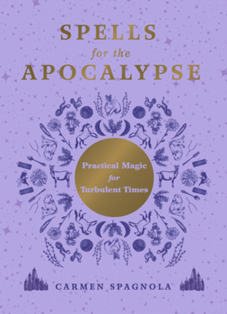 Book cover for Spells for the Apocalypse: Practical Magic for Turbulent Times
