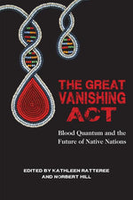 Book cover for Great Vanishing ACT: Blood Quantum and the Future of Native Nations