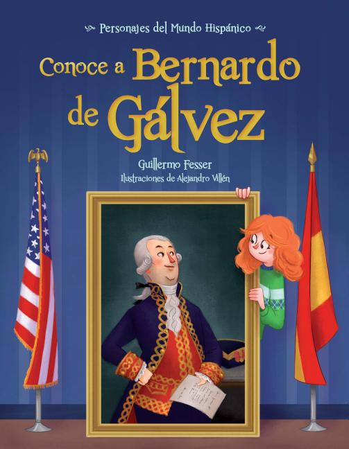 Book cover for Conoce a Bernardo de Galvez / Get to Know Bernardo de Galvez (Spanish Edition)