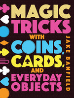Book cover for Magic Tricks with Coins, Cards, and Everyday Objects