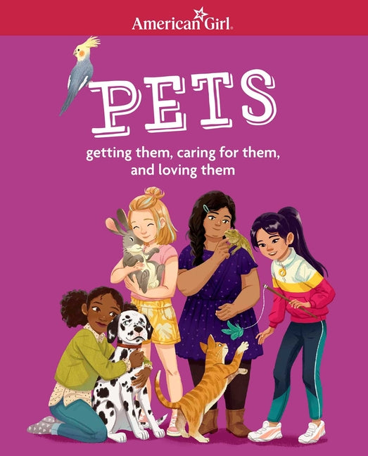 Book cover for Pets: Getting Them, Caring for Them, and Loving Them