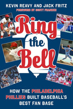 Book cover for Ring the Bell: How the Philadelphia Phillies Built Baseball's Best Fan Base