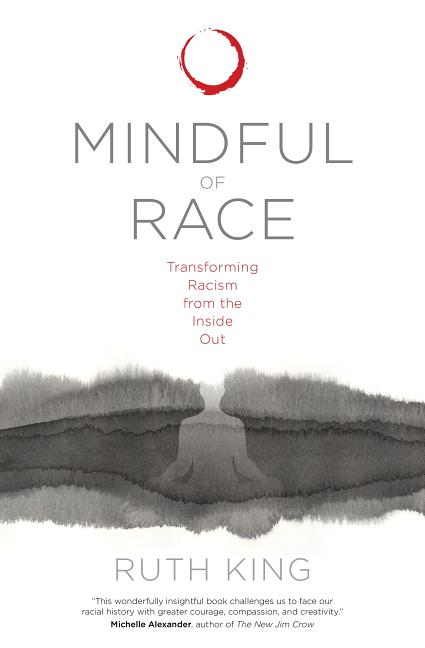 Book cover for Mindful of Race: Transforming Racism from the Inside Out