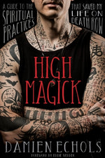 Book cover for High Magick: A Guide to the Spiritual Practices That Saved My Life on Death Row