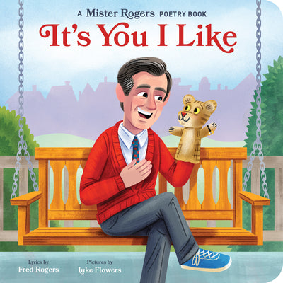 Book cover for It's You I Like: A Mister Rogers Poetry Book