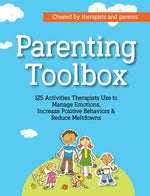 Book cover for Parenting Toolbox: 125 Activities Therapists Use to Reduce Meltdowns, Increase Positive Behaviors & Manage Emotions
