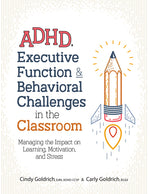 Book cover for Adhd, Executive Function & Behavioral Challenges in the Classroom: Managing the Impact on Learning, Motivation and Stress
