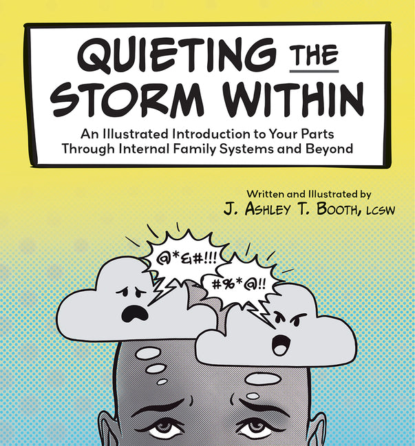 Book cover for Quieting the Storm Within: An Illustrated Introduction to Your Parts Through Internal Family Systems and Beyond