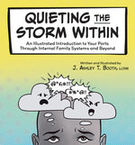 Book cover for Quieting the Storm Within: An Illustrated Introduction to Your Parts Through Internal Family Systems and Beyond