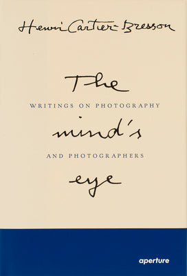 Book cover for Henri Cartier-Bresson: The Mind's Eye (Signed Edition): Writings on Photography and Photographers