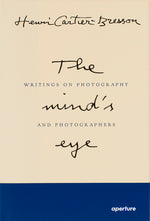 Book cover for Henri Cartier-Bresson: The Mind's Eye (Signed Edition): Writings on Photography and Photographers