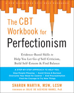 Book cover for The CBT Workbook for Perfectionism: Evidence-Based Skills to Help You Let Go of Self-Criticism, Build Self-Esteem, and Find Balance