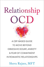 Book cover for Relationship Ocd: A Cbt-Based Guide to Move Beyond Obsessive Doubt, Anxiety, and Fear of Commitment in Romantic Relationships