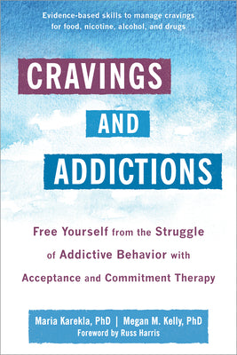 Book cover for Cravings and Addictions: Free Yourself from the Struggle of Addictive Behavior with Acceptance and Commitment Therapy
