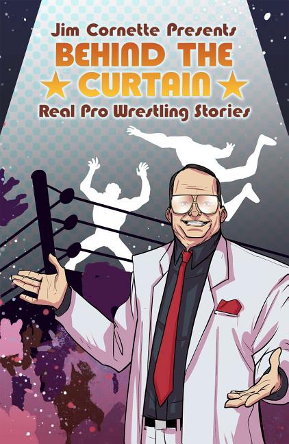 Book cover for Jim Cornette Presents: Behind the Curtain Real Pro Wrestling Stories