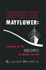 Book cover for Before the Mayflower: A History of the Negro in America, 1619-1962