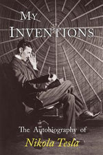 Book cover for My Inventions: The Autobiography of Nikola Tesla