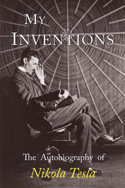 Book cover for My Inventions: The Autobiography of Nikola Tesla