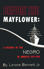 Book cover for Before the Mayflower: A History of the Negro in America, 1619-1962