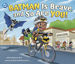 Book cover for Batman Is Brave, and So Are You!