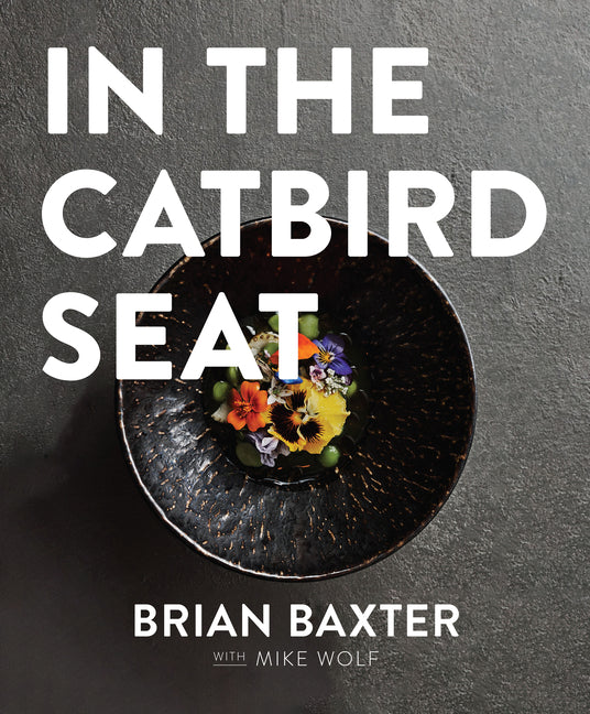 Book cover for In the Catbird Seat: A Nashville Chef's Journey at the Convergence of Art and Cuisine