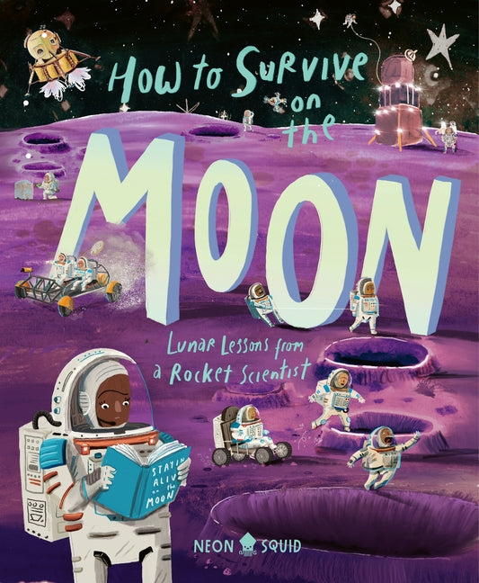 Book cover for How to Survive on the Moon: Lunar Lessons from a Rocket Scientist