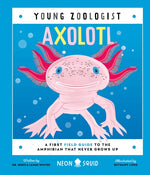 Book cover for Axolotl (Young Zoologist): A First Field Guide to the Amphibian That Never Grows Up