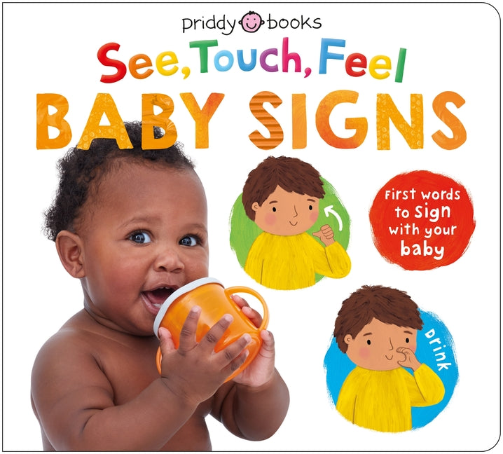 Book cover for See, Touch, Feel: Baby Signs: First Words to Sign with Your Baby