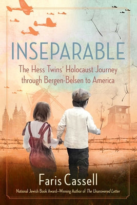 Book cover for Inseparable: The Hess Twins' Holocaust Journey Through Bergen-Belsen to America