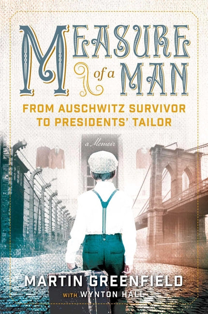 Book cover for Measure of a Man: From Auschwitz Survivor to Presidents' Tailor